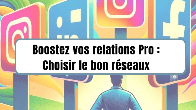 Boostez Votre Réseau Pro : Le Guide 
